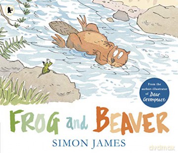 Frog and Beaver - Simon James [KSIĄŻKA]