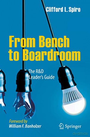 From Bench to Boardroom: The R&D Leader's Guide - Spiro [KSIĄŻKA]