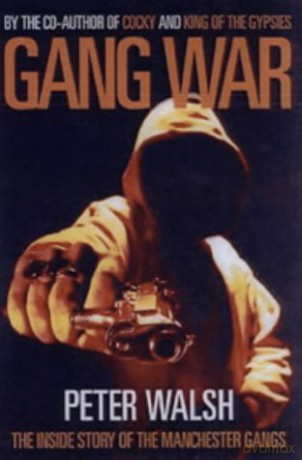 Gang War: The Inside Story of the Manchester Gangs - Peter Walsh [KSIĄŻKA]