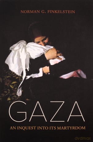 Gaza: An Inquest into Its Martyrdom [KSIĄŻKA]