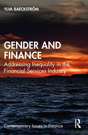 Gender and Finance: Addressing Inequality in the Financial Services Industry (Contemporary Issues in Finance) - Baeckstrom [KSIĄŻKA]