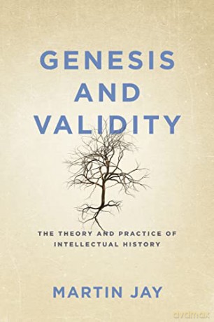 Genesis and Validity: The Theory and Practice of Intellectual History - Martin Jay [KSIĄŻKA]