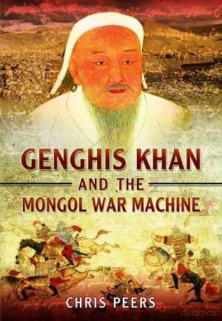 Genghis Khan and the Mongol War Machine - Chris Peers [KSIĄŻKA]