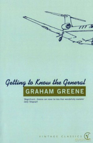 Getting To Know The General - Graham Greene [KSIĄŻKA]
