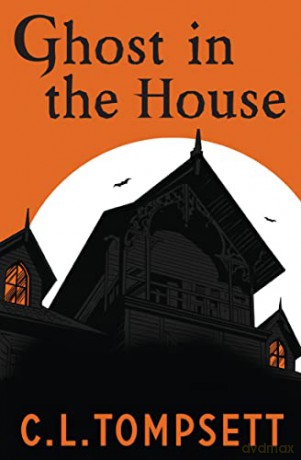 Ghost in the House - C L Tompsett [KSIĄŻKA]