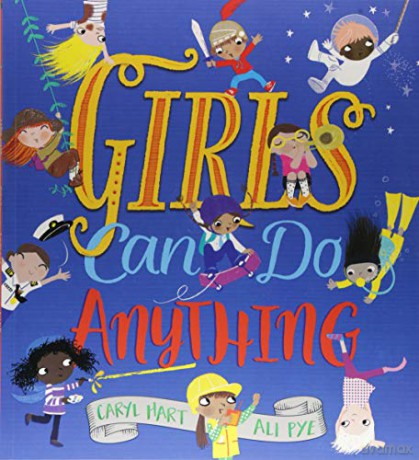 Girls Can Do Anything!: 1 - Caryl Hart [KSIĄŻKA]