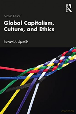 Global Capitalism, Culture, and Ethics - Spinello [KSIĄŻKA]