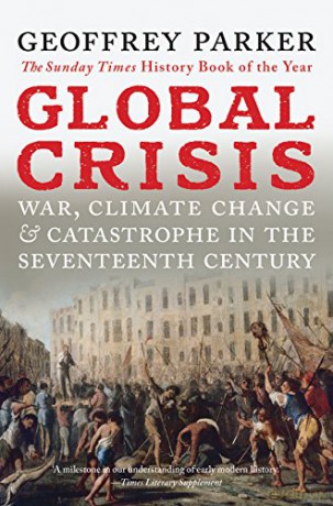 Global Crisis: War, Climate Change and Catastrophe in the Seventeenth Century - Geoffrey Parker [KSIĄŻKA]