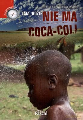 Tam, gdzie nie ma Coca-Coli - Marcin Mińkowski [KSIĄŻKA]