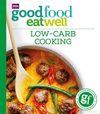 Good Food: Low-Carb Cooking (Everyday Goodfood) - Good Food Guides [KSIĄŻKA]