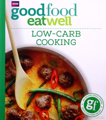 Good Food: Low-Carb Cooking (Everyday Goodfood) - Good Food Guides [KSIĄŻKA]