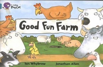 Good Fun Farm: A humorous story about Good Fun Farm. (Collins Big Cat) - Ian Whybrow [KSIĄŻKA]