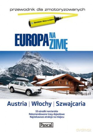 Europa Na Zimę Dla Zmotoryzowanych Australa Włochy Szwajcaria [KSIĄŻKA]