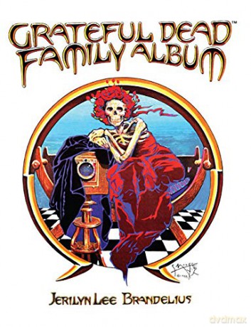 Grateful Dead Family Album - Jerilyn Brandelius [KSIĄŻKA]