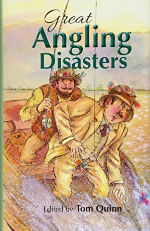 Great Angling Disasters: hilarious fishy stories to entertain any fishing lover - Tom (Ed) Quinn [KSIĄŻKA]