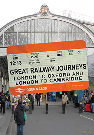 Great Railway Journeys: London to Oxford and London to Cambridge - Roger Mason [KSIĄŻKA]
