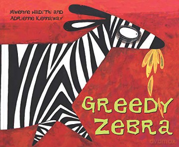 Greedy Zebra (African Animal Tales) - Mwenye Hadithi [KSIĄŻKA]