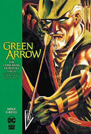 Green Arrow: The Longbow Hunters Saga Omnibus Vol. 2 (Green Arrow: the Longbow Hunters Saga Omnibus, 2) - Mike Grell [KSIĄŻKA]