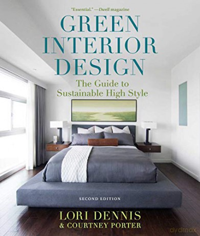 Green Interior Design: The Guide to Sustainable High Style - Lori Dennis [KSIĄŻKA]