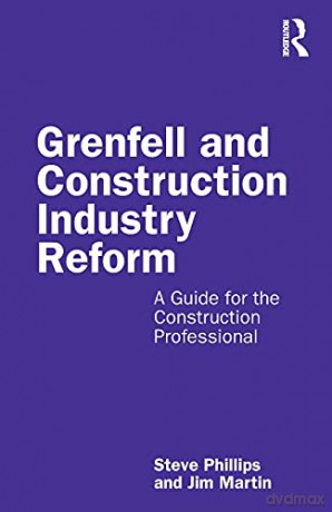 Grenfell and Construction Industry Reform: A Guide for the Construction Professional - Steve Phillips [KSIĄŻKA]