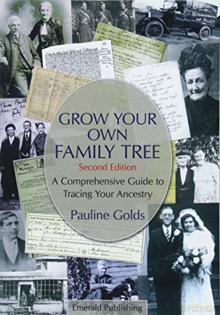 Grow Your Own Family Tree A Comprehensive Guide to Tracing Your Ancestry Second Edition - Pauline Golds [KSIĄŻKA]