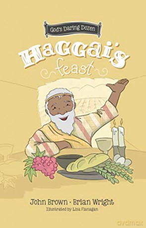 Haggai's Feast: Minor Prophets, Book 4 (The Minor Prophets) - Brian Wright [KSIĄŻKA]