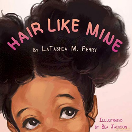 Hair Like Mine (1) (Kids Like Mine) - Latashia M. Perry [KSIĄŻKA]