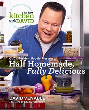 Half Homemade, Fully Delicious: An In the Kitchen with David Cookbook from QVC's Resident Foodie: QVC's Resident Foodie Presents Half Homemade, Fully Delicious - Venable,David [KSIĄŻKA]
