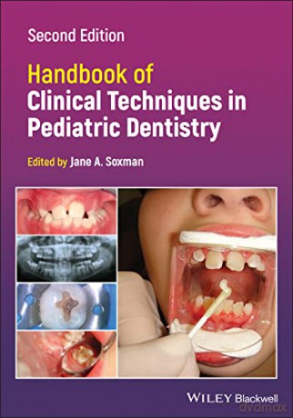 Handbook of Clinical Techniques in Pediatric Dentistry - Jane A Soxman [KSIĄŻKA]