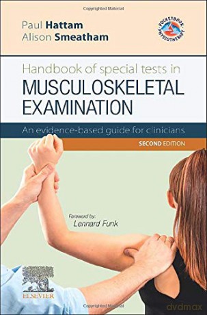 Handbook of Special Tests in Musculoskeletal Examination: An evidence-based guide for clinicians - Paul Hattam [KSIĄŻKA]