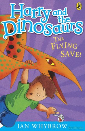 Harry and the Dinosaurs: The Flying Save! - Ian Whybrow [KSIĄŻKA]