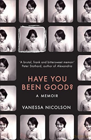 Have You Been Good: A Memoir - Vanessa Nicolson [KSIĄŻKA]