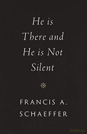 He Is There and He Is Not Silent - Francis Schaeffer [KSIĄŻKA]