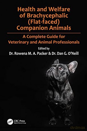Health and Welfare of Brachycephalic (Flat-faced) Companion Animals: A Complete Guide for Veterinary and Animal Professionals [KSIĄŻKA]