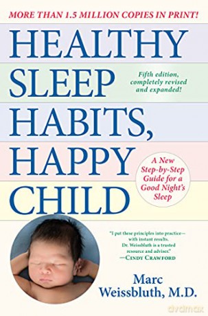 Healthy Sleep Habits, Happy Child, 5th Edition: A New Step-By-Step Guide for a Good Night's Sleep - Marc Md Weissbluth [KSIĄŻKA]
