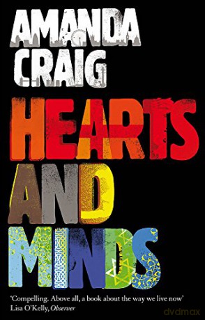 Hearts And Minds: 'Ambitious, compelling and utterly gripping' Maggie O'Farrell - Amanda Craig [KSIĄŻKA]