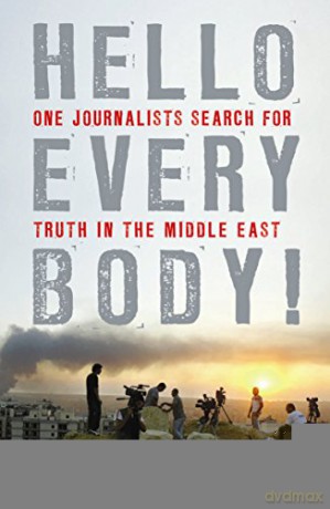 Hello Everybody!: One Journalist's Search for Truth in the Middle East - Joris Luyendijk [KSIĄŻKA]