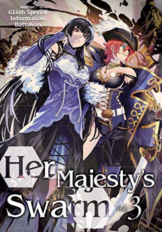 Her Majesty's Swarm: Volume 3 (Her Majesty's Swarm (Light Novel), 3) [KSIĄŻKA]
