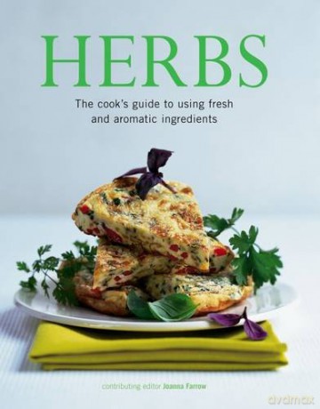 Herbs: The Cook's Guide to Flavourful and Aromatic Ingredients - Joanna Farrow [KSIĄŻKA]