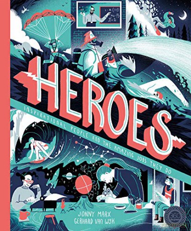Heroes: Inspirational people and the amazing jobs they do - Jonny Marx [KSIĄŻKA]