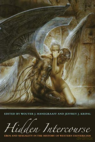 Hidden Intercourse: Eros and Sexuality in the History of Western Esotericism - Hanegraaff,Wouter J. [KSIĄŻKA]