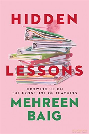 Hidden Lessons: Growing Up on the Frontline of Teaching - Mehreen Baig [KSIĄŻKA]