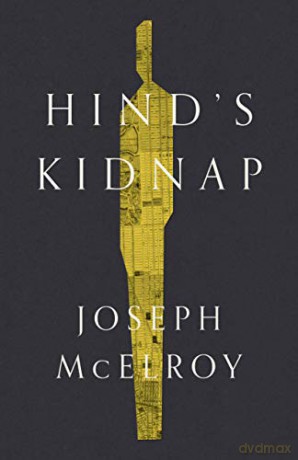 Hind's Kidnap: A Pastoral on Familiar Airs - Joseph Mcelroy [KSIĄŻKA]