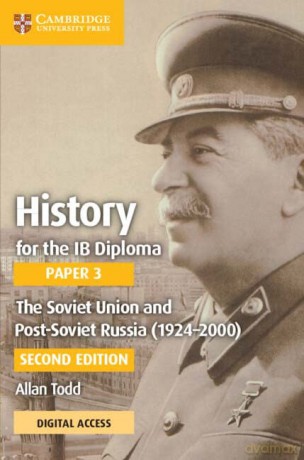 History for the IB Diploma Paper 3 The Soviet Union and post-Soviet Russia (1924-2000) Coursebook with Digital Access (2 Years) [KSIĄŻKA]