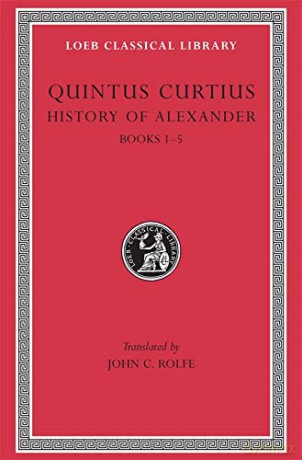 History of Alexander, Volume I: Books 1-5 (Loeb Classical Library 368) - Quintus Curtius, [KSIĄŻKA]