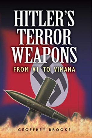 Hitler's Terror Weapons: From V1 to Vimana - Geoffrey Brooks [KSIĄŻKA]