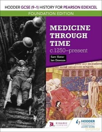 Hodder GCSE (9-1) History for Pearson Edexcel Foundation Edition: Medicine through time c.1250-present - Sam Slater [KSIĄŻKA]