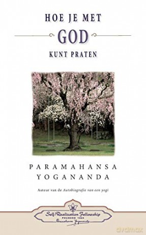 Hoe je met God kunt praten - How You Can Talk With God (Dutch) - Paramahan Yogananda [KSIĄŻKA]