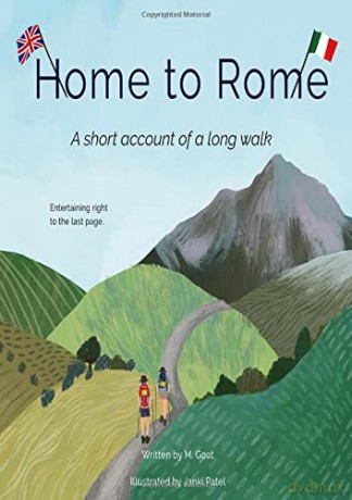 Home To Rome: A Short Tale of a Long Walk - M Goat [KSIĄŻKA]