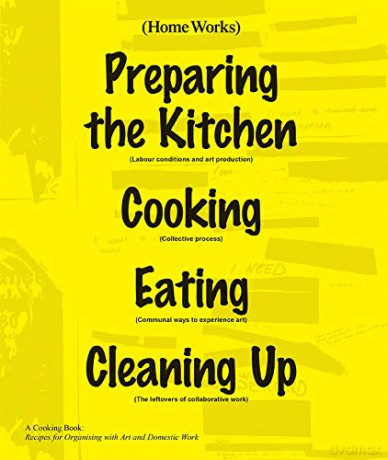 Home Works: A Cooking Book: Recipes for Organising with Art and Domestic Work - Jenny Rickards [KSIĄŻKA]